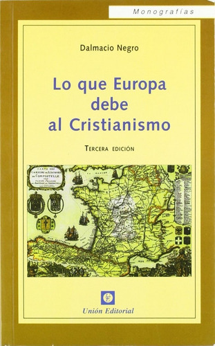 Lo Que Europa Debe Al Cristianismo (3.ãâª Ediciãâ³n), De Negro Pavón, Dalmacio. Unión Editorial, Tapa -1 En Español