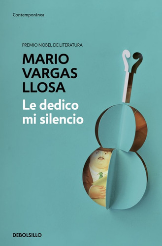 Le Dedico Mi Silencio De Vargas Llosa Mario De Nuevas Edicio