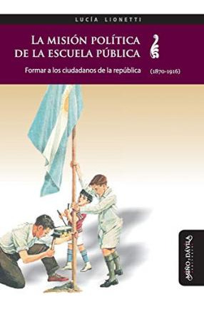 Libro La Misi N Pol Tica De La Escuela P Blica : Formar A...