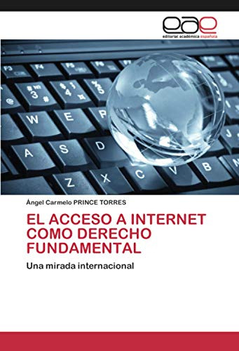 El Acceso A Internet Como Derecho Fundamental: Una Mirada In
