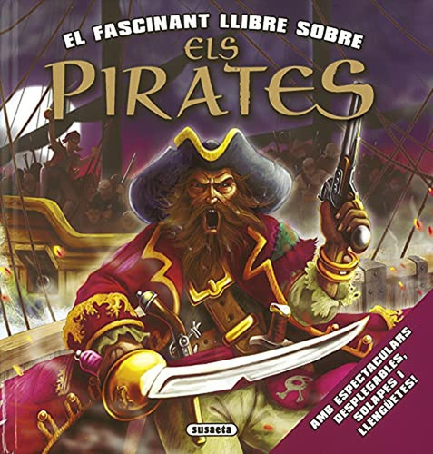 Els pirates (El fascinat llibre sobre), de Susaeta, Equip. Editorial Susaeta, tapa pasta dura en español, 2021