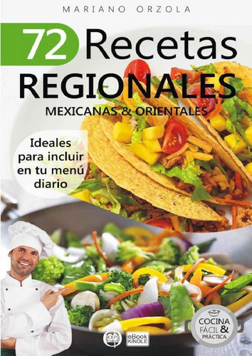 72 Recetas Regionales Mexicanas Y Orientales Mariano Orzola