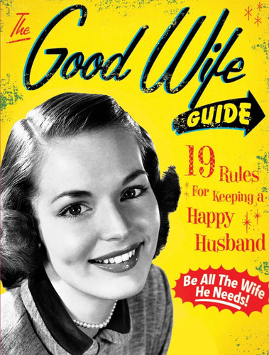 Libro The Good Wife Guide: 19 Rules For Keeping A Happy Hu