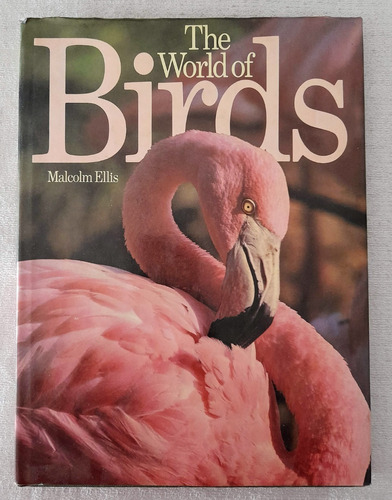 The World Of Birds - Malcolm Ellis - Hamlyn