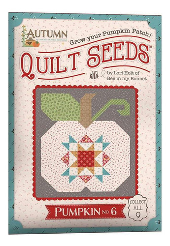 Lori Holt Autumn Quilt Seeds 1-9 (calabaza No 1)