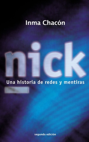 Libro Nick. Una Historia De Redes Y Mentiras - Chacon, Inma