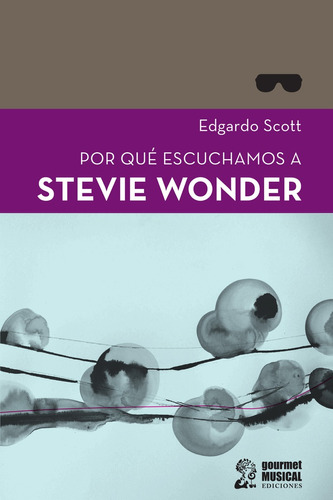 Por Qué Escuchamos A Stevie Wonder - Edgardo Scott