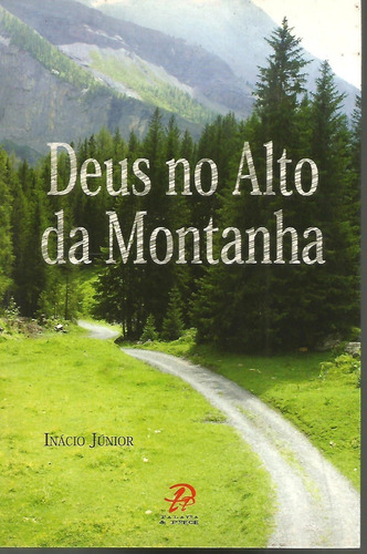 Livro Deus No Alto Da Montanha - Inácio Júnior