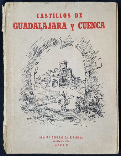 Castillos De Guadalajara Y Cuenca. Angel Dotor. 49n 813