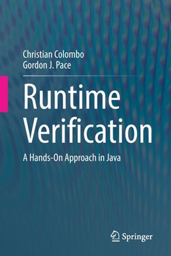 Runtime Verification: A Hands-on Approach In Java (en Inglés