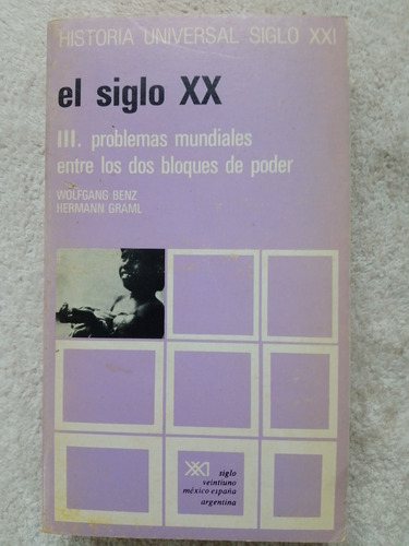 Siglo Xx, El. Iii Problemas Mundiales Entre Los Dos Bloques (Reacondicionado)