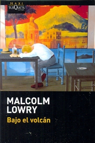 Bajo El Volcán - Malcolm Lowry