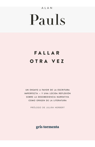 Alan Pauls -  Fallar Otra Vez