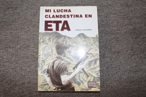 Mi Lucha Clandestina En Eta. Zumalde Romero. Zona Recoleta