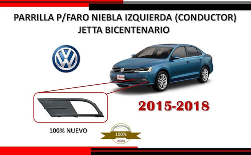 Rejilla P/faro Niebla Izquierda Jetta Bicentenario 2015-2018