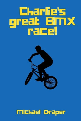 Libro Charlie's Great Bmx Race! - Draper, Michael