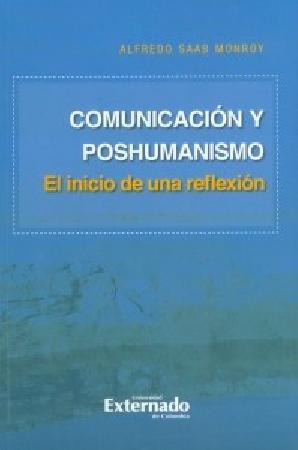 Comunicación Y Poshumanismo El Inicio De Una Reflexión