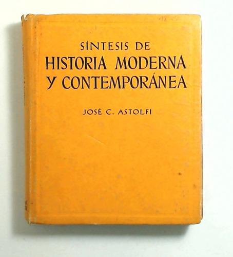 Sintesis De Historia Moderna Y Contemporanea - Astolfi, Jose