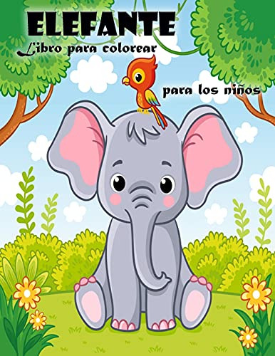 Libro Para Colorear De Elefantes Para Niños De 3 A 6 Años: L