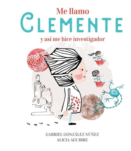 Me Llamo Clemente - Gabriel Gonzalez Nuñez/ Alicia Aguirre