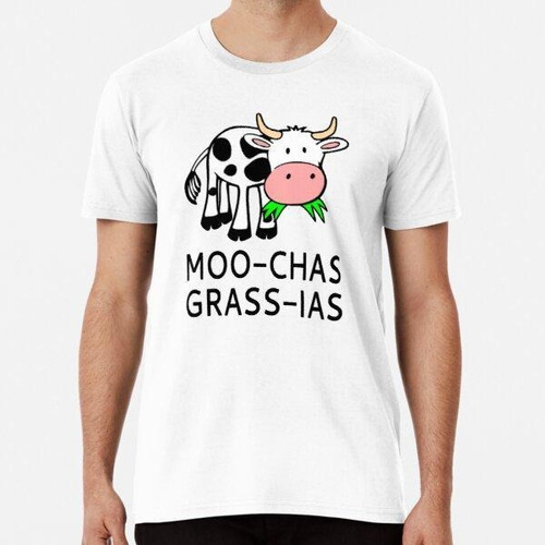 Remera Moo-chas Grass-ias (muchas Gracias) Algodon Premium