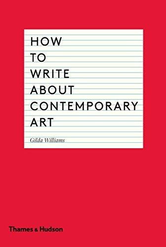 Book : How To Write About Contemporary Art - Gilda Williams