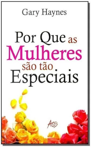 Livro Por Que As Mulheres São Tão Especiais 