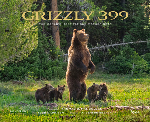 Libro Grizzly 399: The World's Most Famous Mother Bear - ...