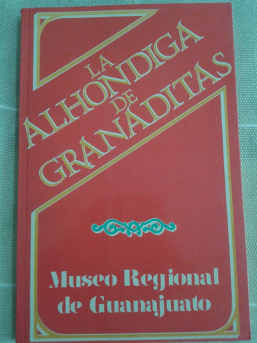 La Alhóndiga De Granaditas. Museo Regional De Guanajuato