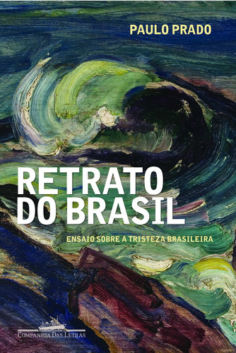 Retrato do Brasil, de Prado, Paulo. Editora Schwarcz SA, capa mole em português, 2012