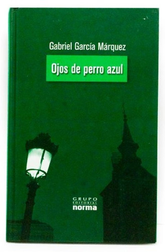 Ojos De Perro Azul- Gabriel García Márquez- Norma
