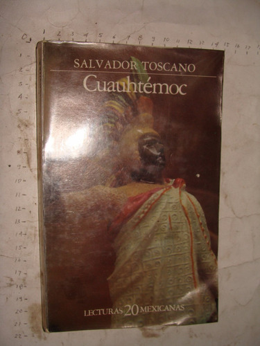 Libro Cuauhtemoc , Salvador Toscano , Año 1984 , 254 Paginas