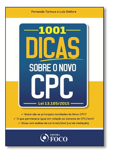 1001 Dicas Sobre O Novo Cpc. Lei 13.105/ 2015, De Luiz / Tartuce Dellore., Vol. Não Aplica. Editora Foco Juridico, Capa Mole Em Português