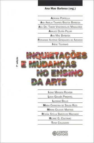 Inquietações e mudanças no ensino da arte, de Barbosa, Ana Mae. Cortez Editora e Livraria LTDA, capa mole em português, 2016