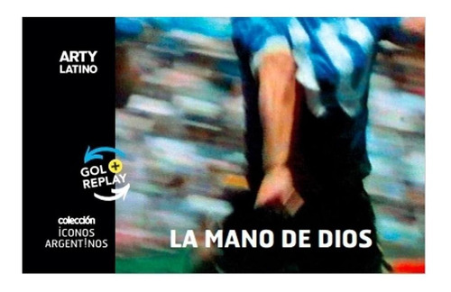 Libro La Mano De Dios / Gol + Replay - No