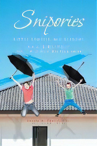 Snipories : Little Stories Big Lessons, De Gerald A Thornhill Jr. Editorial Christian Faith Publishing, Inc, Tapa Blanda En Inglés