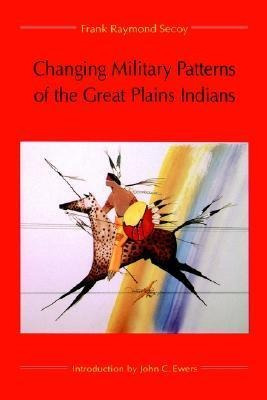 Changing Military Patterns Of The Great Plains Indians - ...