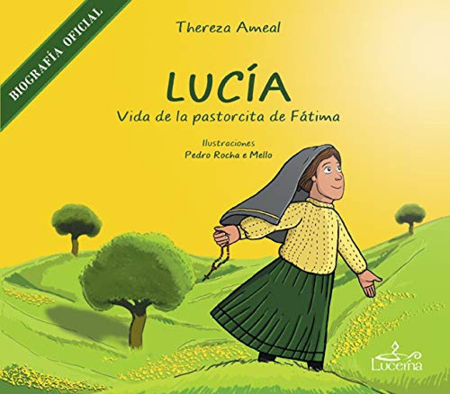 Lucia. Vida De La Pastorcita De Fatima Ameal, Thereza Luce