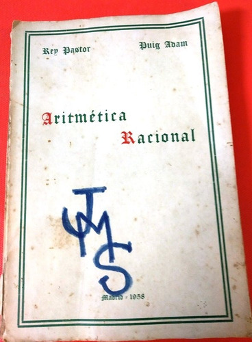 Aritmetica Racional. Rey Pastor Puig Adam Usado.1958