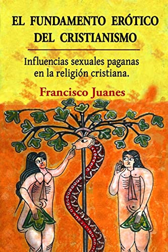 El Fundamento Erotico Del Cristianismo: Influencias Sexuales