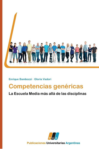 Libro: Competencias Genéricas: La Escuela Media Más Allá