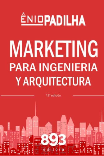 Marketing Para Ingenieria Y Arquitectura: Los Conceptos Fund