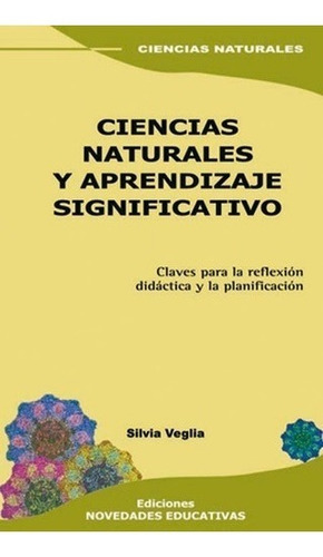 Ciencias Naturales Y Aprendizaje Significativo - Noveduc