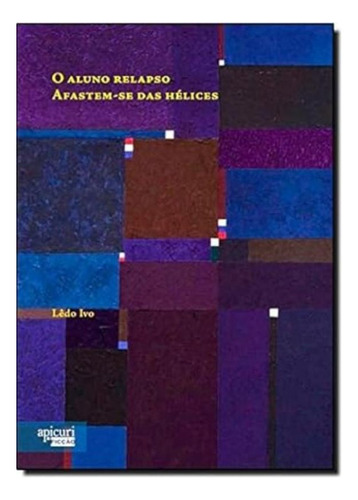 Ledo Ivo - O Aluno Relapso. Afastem-se Das Helices (Usado)