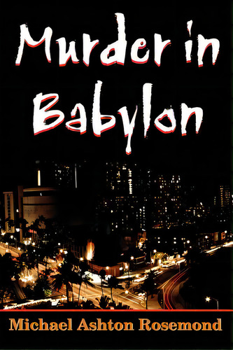 Murder In Babylon, De Rosemond, Michael Ashton. Editorial Authorhouse, Tapa Blanda En Inglés