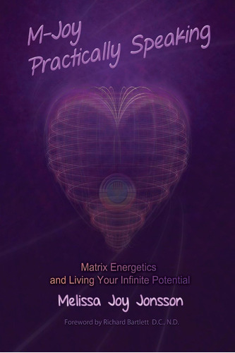 Libro: M-joy Practically Speaking: Matrix Energetics