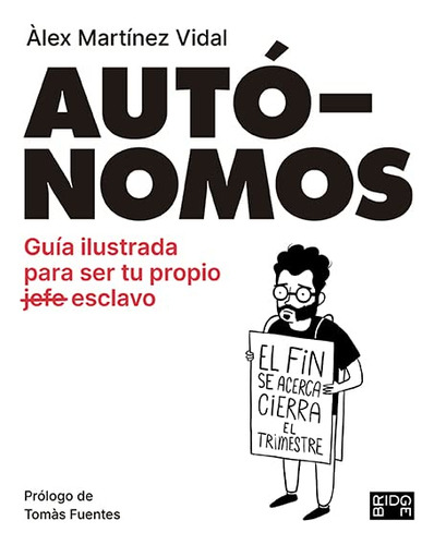 Autonomos: Guia Ilustrada Para Ser Tu Propio Esclavo: 67 -br