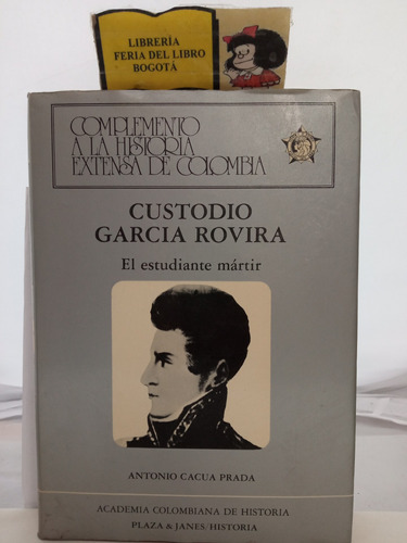 Gustavo García Rovira - El Estudiante Mártir - Antonio Cacua