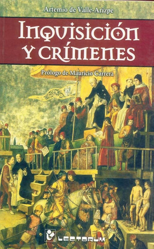 Inquisicion Y Crimenes, De Valle Arizpe Artemio De. Editorial Lectorum, Tapa Blanda En Español