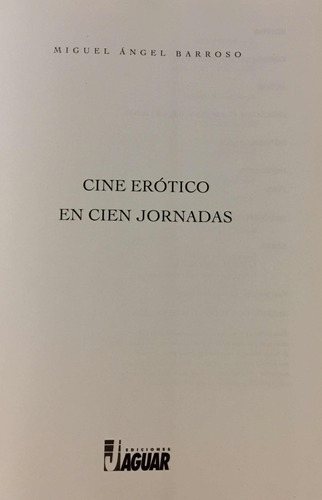 Cine Erotico En 100 Jornadas: Cine Erótico, De Miguel Angel Barroso.. Serie Cine, Vol. 1. Editorial Jaguar, Tapa Blanda, Edición Na En Español, 2014